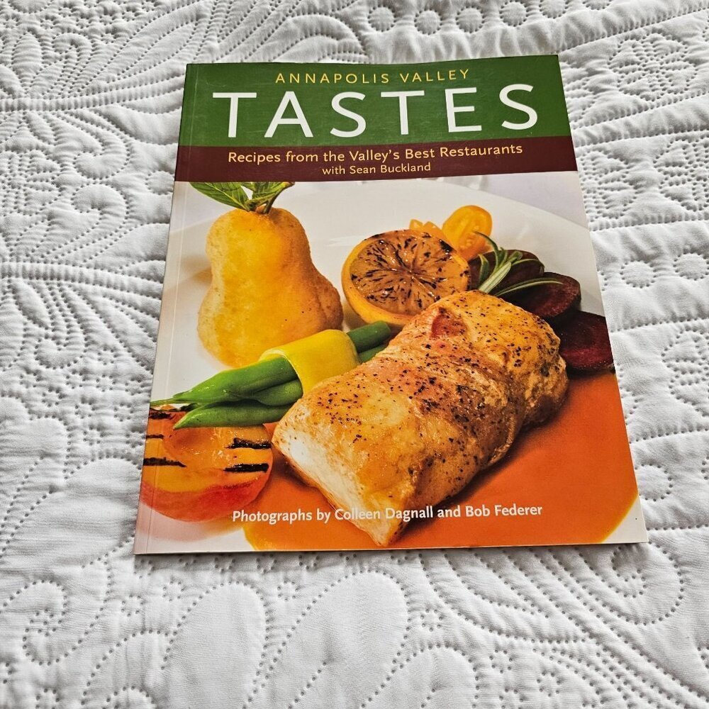 Annapolis Valley Tastes Cookbook By Sean Buckland Nova Scotia Recipes Hardcover